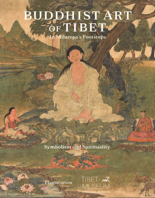 Buddhist Art of Tibet: In Milarepa's Footsteps - Hardcover