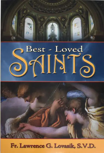 Best-Loved Saints: Inspiring Biographies of Popular Saints for Young Catholics and Adults - Paperback