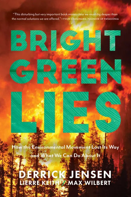 Bright Green Lies: How the Environmental Movement Lost Its Way and What We Can Do about It - Paperback