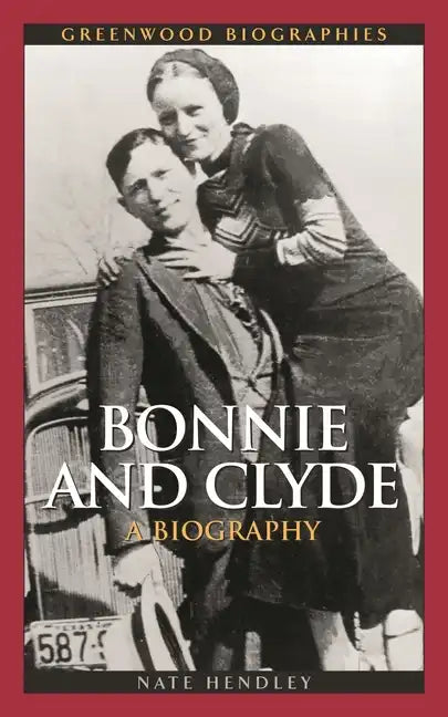 Bonnie and Clyde: A Biography - Hardcover