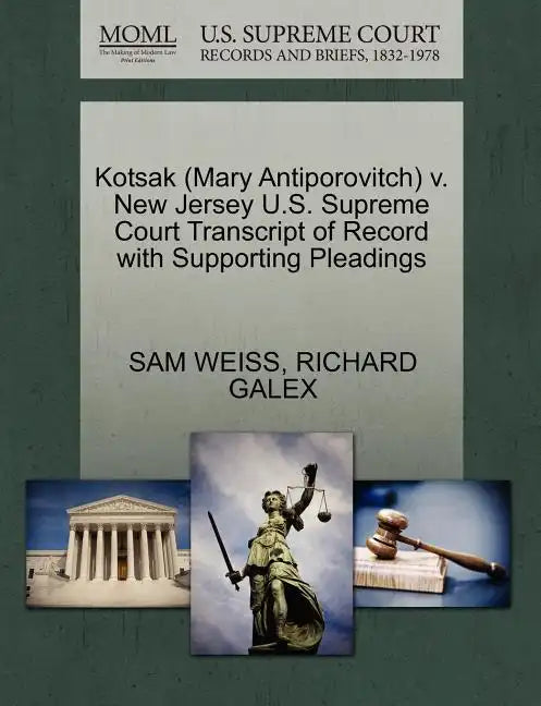 Kotsak (Mary Antiporovitch) V. New Jersey U.S. Supreme Court Transcript of Record with Supporting Pleadings - Paperback