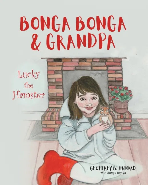 Bonga Bonga & Grandpa: Lucky the Hamster - Paperback