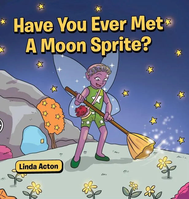 Have You Ever Met A Moon Sprite? - Hardcover