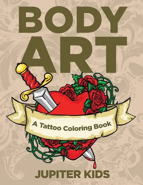 Body Art: A Tattoo Coloring Book - Paperback