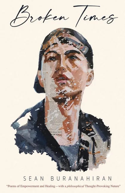 Broken Times: "Poems of Empowerment and Healing-with a philosophical Thought-Provoking Nature" - Paperback