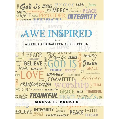 Awe Inspired: A Book of Original Spontaneous Poetry - Hardcover