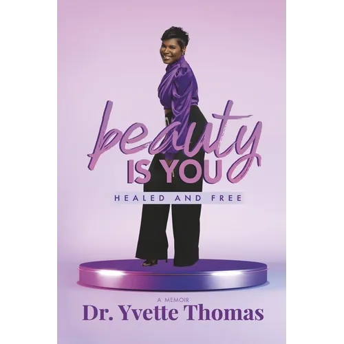 Beauty Is You, Healed and Free - Paperback