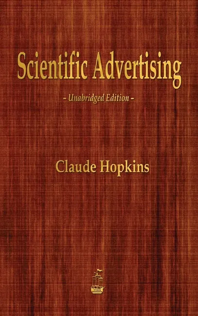Scientific Advertising - Hardcover
