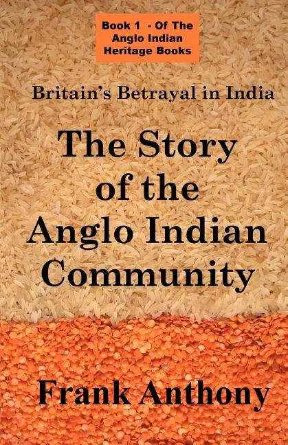 Britain's Betrayal in India: The Story of the Anglo Indian Community - Paperback
