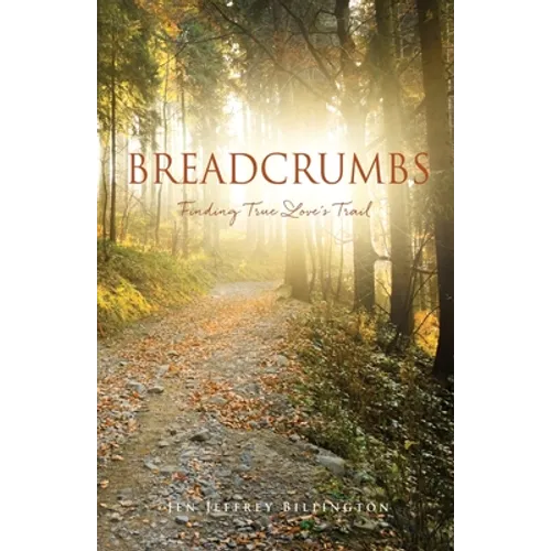 Breadcrumbs: Finding True Love's Trail - Paperback