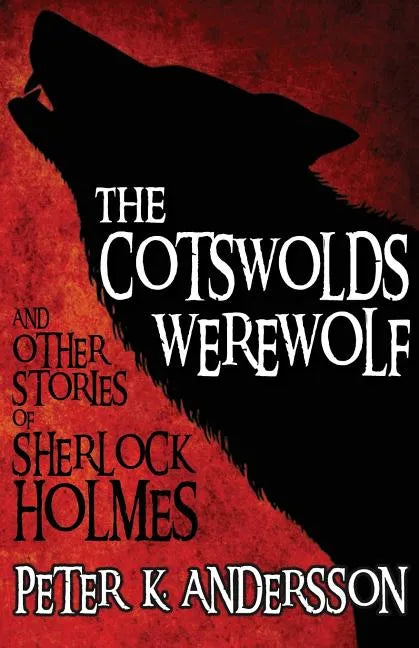 The Cotswolds Werewolf and Other Stories of Sherlock Holmes - Paperback