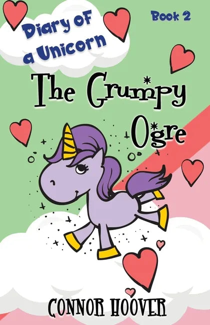 The Grumpy Ogre: A Diary of a Unicorn Adventure - Paperback