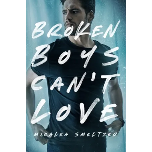 Broken Boys Can't Love - Paperback