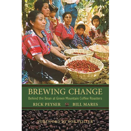 Brewing Change: Behind the Bean at Green Mountain Coffee Roasters - Paperback