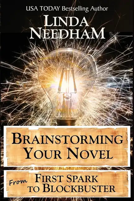 Brainstorming Your Novel: From First Spark to Blockbuster - Paperback