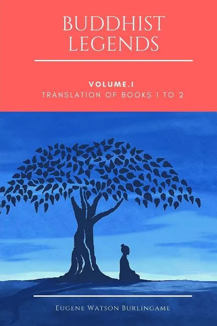Buddhist Legends: Vol. I: Translation of Books 1 to 2 - Paperback