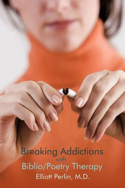 Breaking Addictions with Biblio/Poetry Therapy - Paperback
