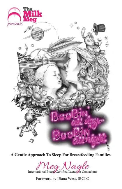 Boobin' All Day Boobin' All Night: A Gentle Approach to Sleep For Breastfeeding Families - Paperback