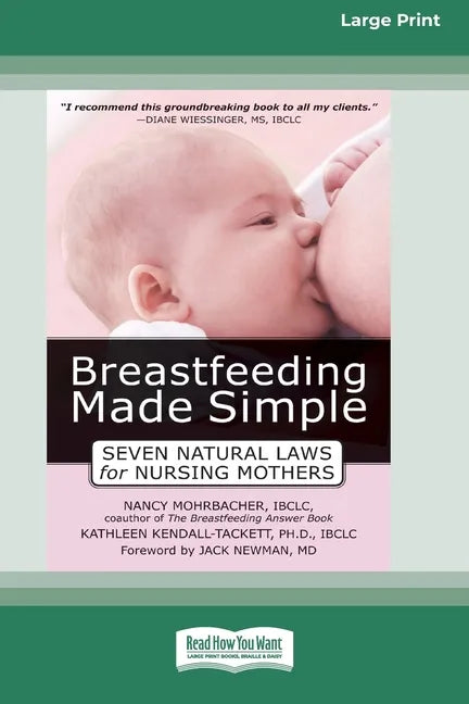Breastfeeding Made Simple: Seven Natural Laws for Nursing Mothers [Standard Large Print 16 Pt Edition] - Paperback