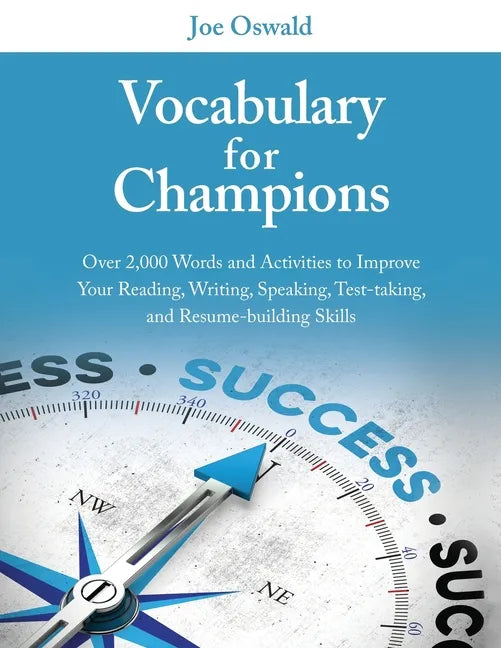 Vocabulary for Champions: Over 2,000 Words and Activities to Improve Your Reading, Writing, Speaking, Test-taking, and Resume-building Skills - Paperback