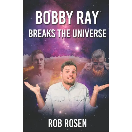 Bobby Ray Breaks the Universe - Paperback