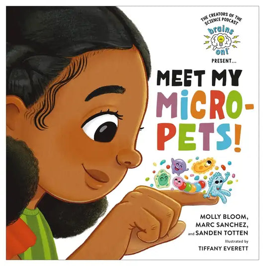 Brains On! Presents...Meet My Micro-Pets! - Hardcover