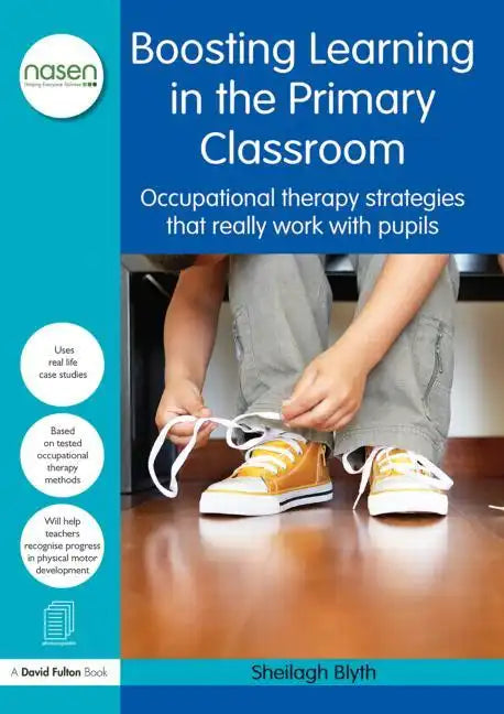 Boosting Learning in the Primary Classroom: Occupational Therapy Strategies That Really Work with Pupils - Paperback