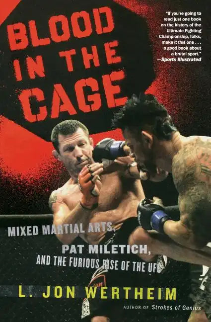 Blood in the Cage: Mixed Martial Arts, Pat Miletich, and the Furious Rise of the UFC - Paperback