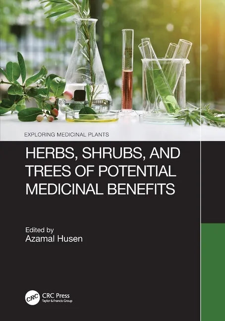 Herbs, Shrubs, and Trees of Potential Medicinal Benefits - Paperback