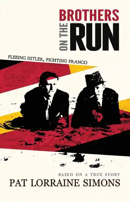 Brothers on the Run: Fleeing Hitler, Fighting Franco - Paperback