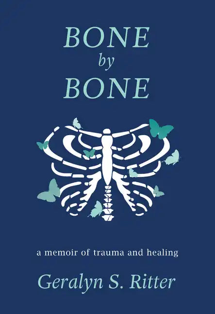 Bone by Bone: A Memoir of Trauma and Healing - Hardcover
