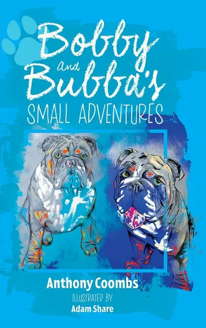 Bobby and Bubba's Small Adventures - Hardcover