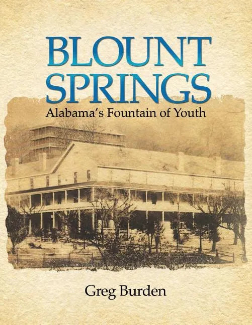 Blount Springs: Alabama's Fountain of Youth - Paperback
