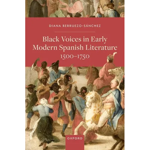 Black Voices in Early Modern Spanish Literature, 1500-1750 - Hardcover