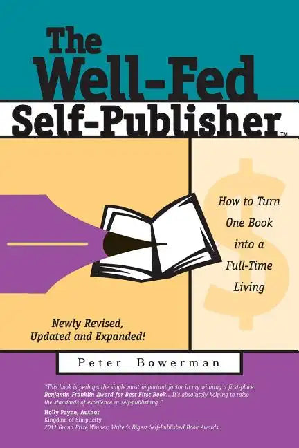 The Well-Fed Self-Publisher: How to Turn One Book Into a Full-Time Living - Paperback