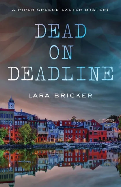 Dead on Deadline: A Piper Greene Exeter Mystery - Paperback