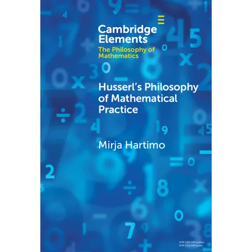 Husserl's Philosophy of Mathematical Practice - Hardcover