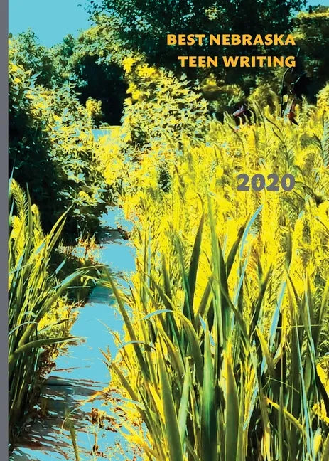 Best Nebraska Teen Writing 2020 - Paperback