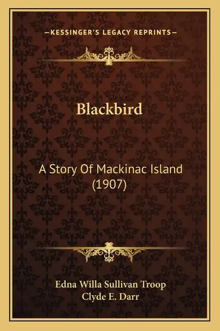 Blackbird: A Story Of Mackinac Island (1907) - Paperback