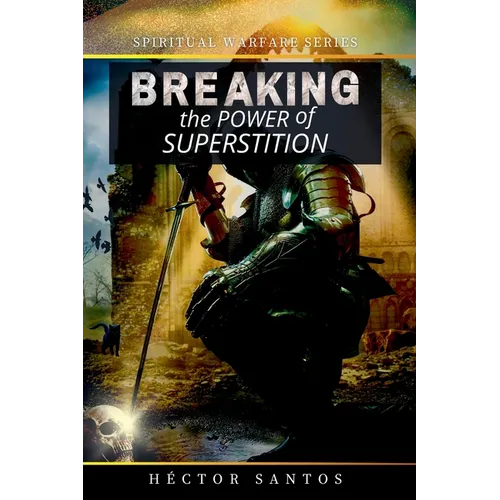 Breaking the Power of Superstition - Paperback