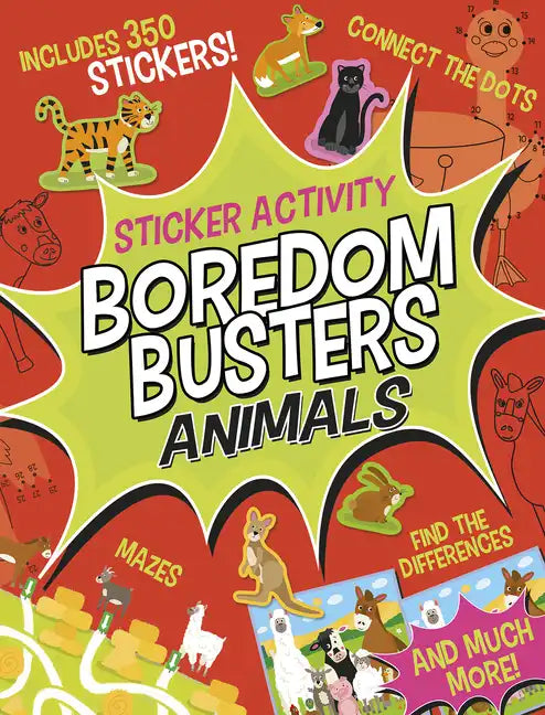 Boredom Busters: Animals Sticker Activity: Includes 350 Stickers! Mazes, Connect the Dots, Find the Differences, and Much More! - Paperback