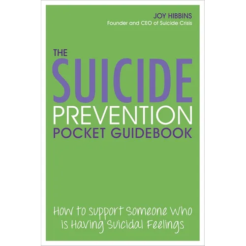 Suicide Prevention Guidebook: How to Support Someone Who Is Having Suicidal Feelings - Paperback