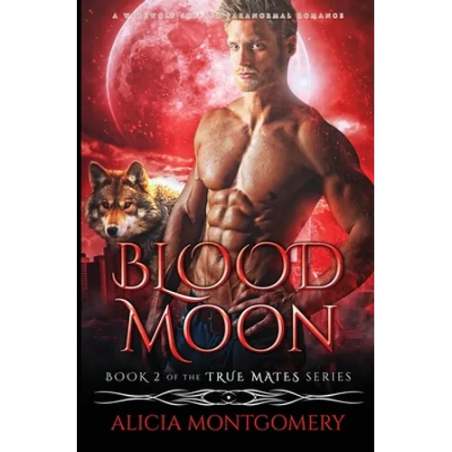 Blood Moon: A Werewolf Shifter Paranormal Romance - Paperback