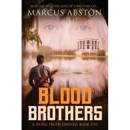 Blood Brothers (A Dying Truth Exposed, Book Five) - Paperback