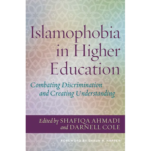 Islamophobia in Higher Education: Combating Discrimination and Creating Understanding - Paperback