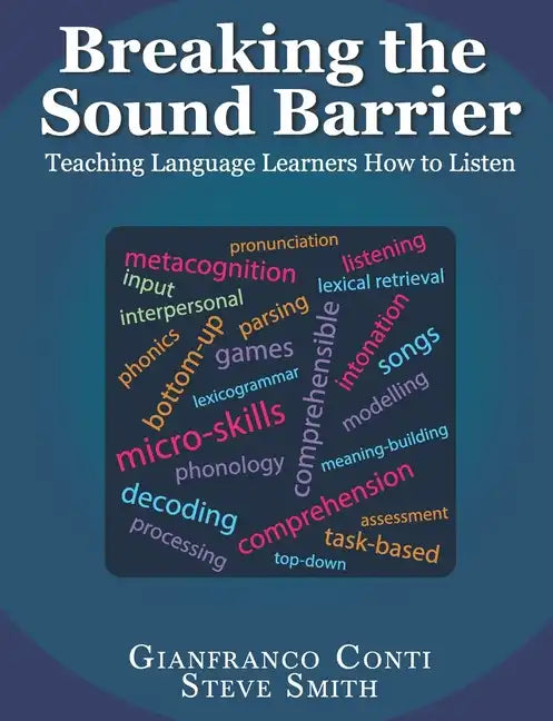 Breaking the Sound Barrier: Teaching Language Learners How to Listen - Paperback