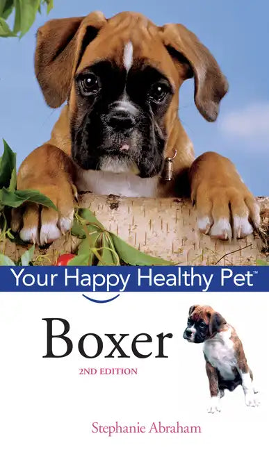 Boxer: Your Happy Healthy Pet [With DVD] - Hardcover