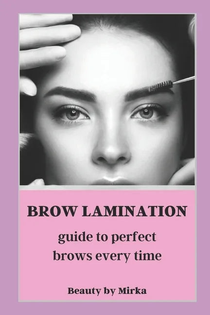 Brow Lamination: Guide to Perfect Brows - Paperback