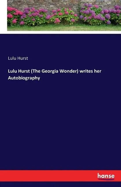 Lulu Hurst (The Georgia Wonder) writes her Autobiography - Paperback