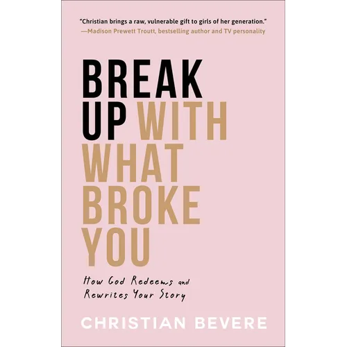 Break Up with What Broke You - Hardcover